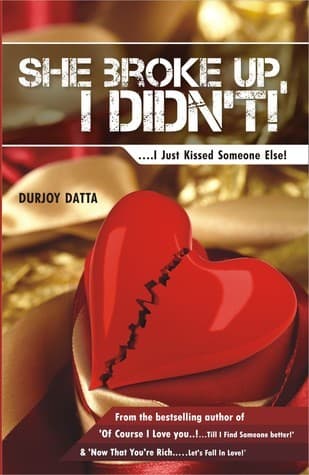 She Broke Up, I Didn’t! .... I just kissed someone else! book cover