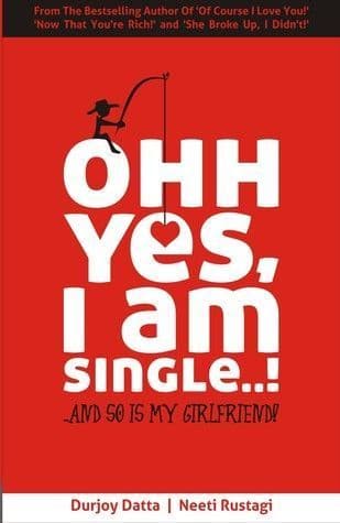 Ohh Yes I am Single...!: and So is My Girlfriend book cover