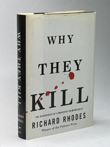 Why They Kill: The Discoveries of a Maverick Criminologist book cover