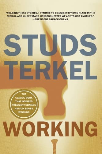 Working: People Talk About What They Do All Day and How They Feel About What They Do book cover