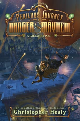 A Perilous Journey of Danger and Mayhem #1: A Dastardly Plot book cover