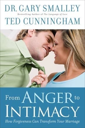 From Anger to Intimacy: How Forgiveness Can Transform Your Marriage book cover