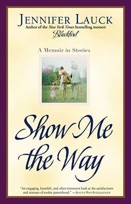 Show Me the Way: A Memoir in Stories book cover