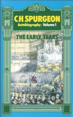 C. H. Spurgeon Autobiography: The Early Years, 1834-1859 book cover