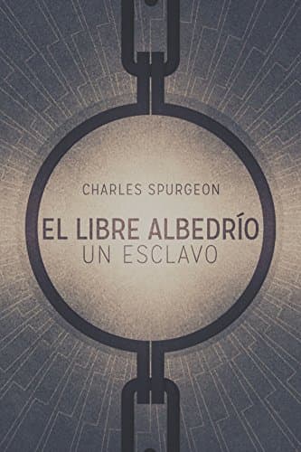 El Libre Albedrío: Un Esclavo book cover