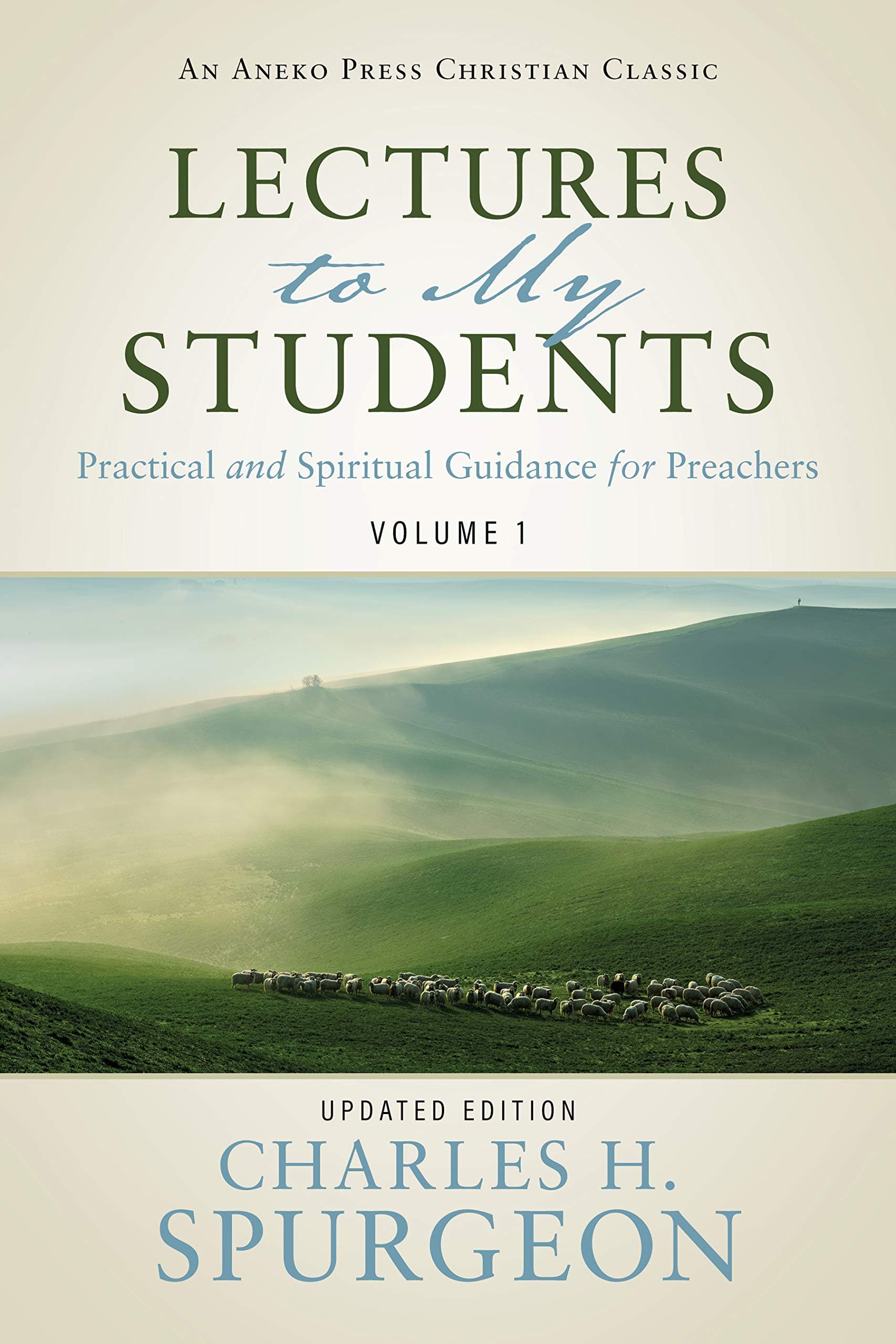 Lectures to My Students: Practical and Spiritual Guidance for Preachers, Volume 1 book cover