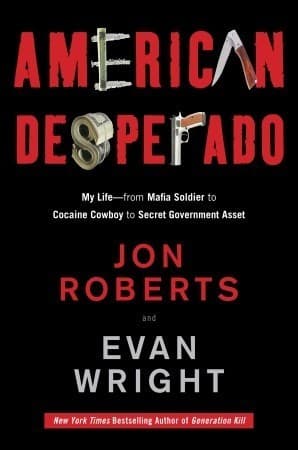 American Desperado: My Life--From Mafia Soldier to Cocaine Cowboy to Secret Government Asset book cover