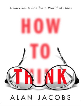 How to Think: A Survival Guide for a World at Odds book cover