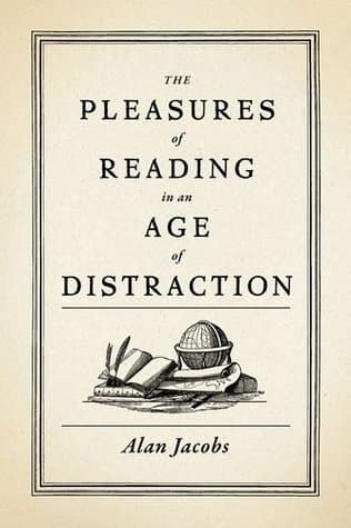 The Pleasures of Reading in an Age of Distraction book cover