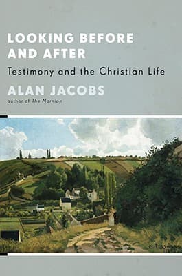 Looking Before and After: Testimony and the Christian Life book cover
