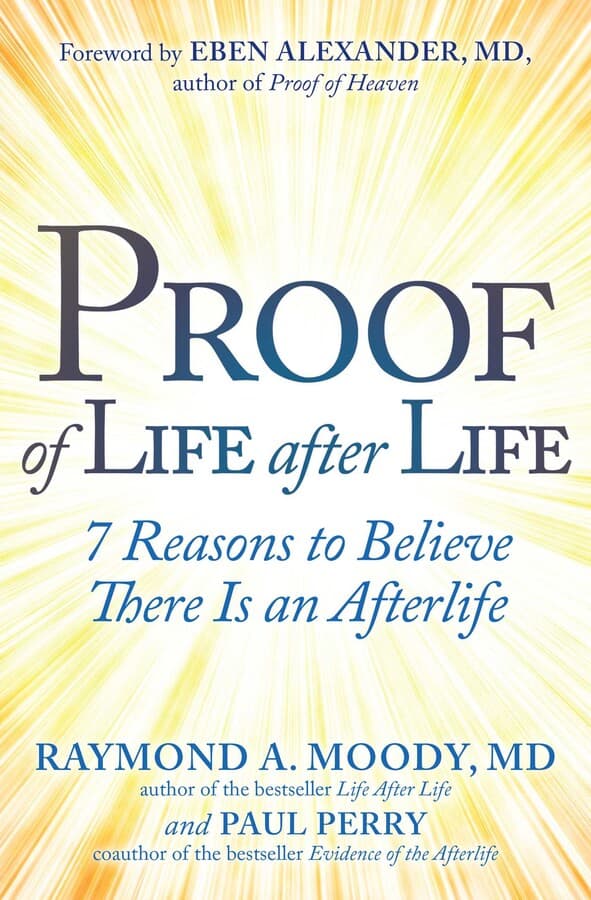 Proof of Life after Life: 7 Reasons to Believe There Is an Afterlife book cover