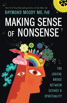 Making Sense of Nonsense: The Logical Bridge Between Science & Spirituality book cover