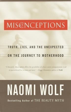 Misconceptions: Truth, Lies, and the Unexpected on the Journey to Motherhood book cover