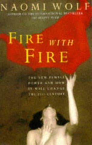 Fire with Fire: New Female Power and How It Will Change the Twenty-First Century book cover