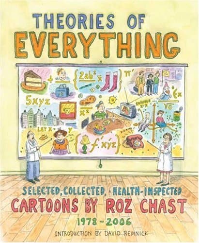 Theories of Everything: Selected, Collected, Health-inspected Cartoons, 1978-2006 book cover