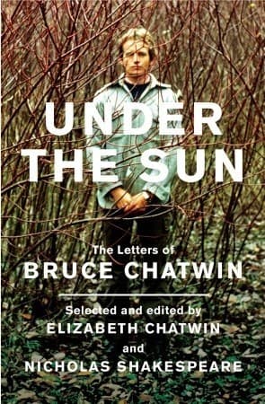 Under the Sun: The Letters of Bruce Chatwin book cover