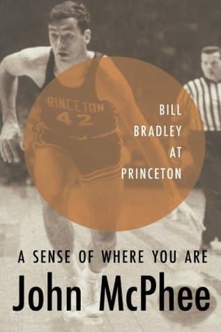 A Sense of Where You Are: Bill Bradley at Princeton book cover
