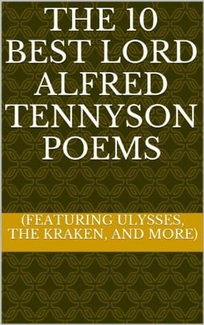 The 10 Best Lord Alfred Tennyson Poems book cover