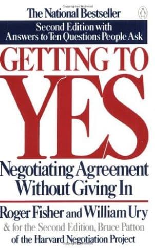 Getting to Yes: Negotiating Agreement Without Giving In book cover