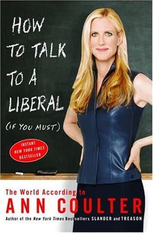 How to Talk to a Liberal (If You Must): The World According to Ann Coulter book cover