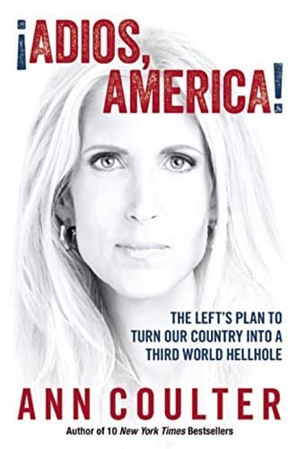 ¡Adios, America!: The Left's Plan to Turn Our Country into a Third World Hellhole book cover