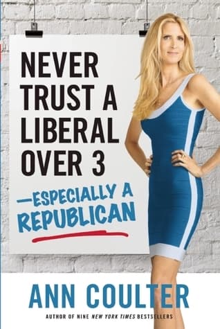 Never Trust a Liberal Over Three --Especially a Republican book cover