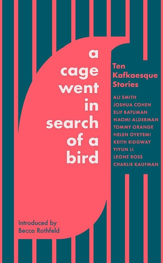 A Cage Went in Search of a Bird: Ten Kafkaesque Stories book cover