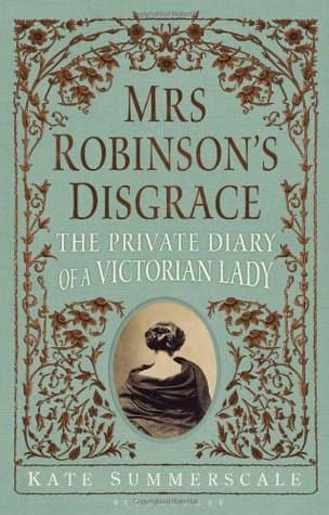 Mrs. Robinson's Disgrace: The Private Diary of a Victorian Lady book cover