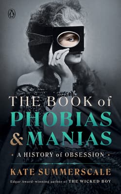 The Book of Phobias and Manias: A History of Obsession book cover