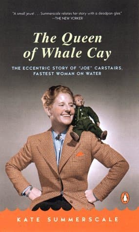 The Queen of Whale Cay: The Eccentric Story of 'Joe' Carstairs, Fastest Woman on Water book cover