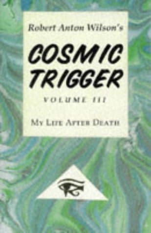 Cosmic Trigger 3: My Life After Death book cover