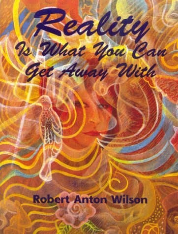 Reality Is What You Can Get Away With book cover