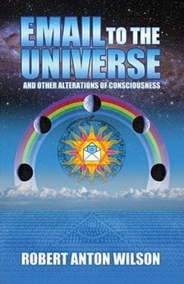 Email to the Universe and Other Alterations of Consciousness book cover