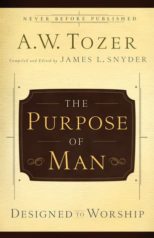 The Purpose of Man: Designed to Worship book cover
