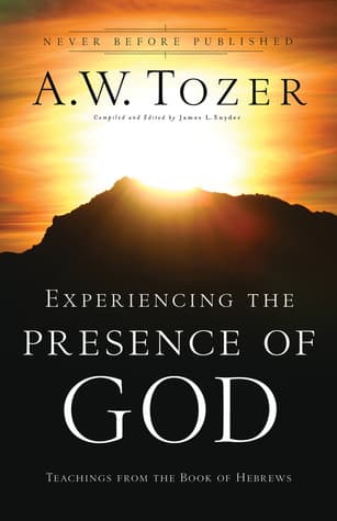 Experiencing the Presence of God: Teachings from the Book of Hebrews book cover