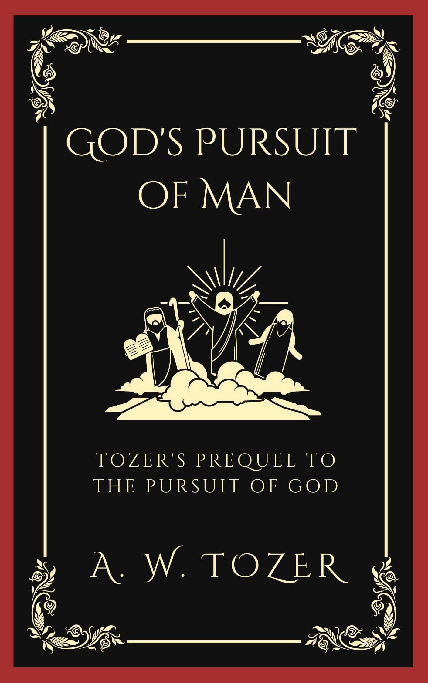 God's Pursuit of Man: Tozer's Prequel to the Pursuit of God book cover