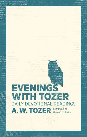 Evenings with Tozer: Daily Devotional Readings book cover