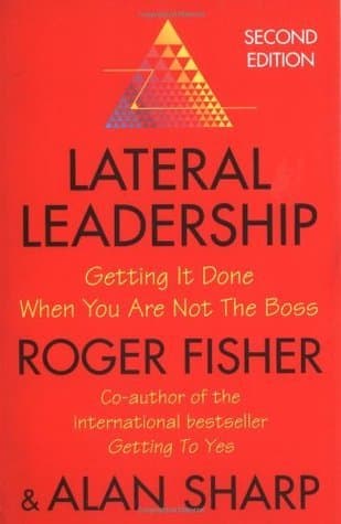 Lateral Leadership: Getting It Done When You Are Not The Boss book cover