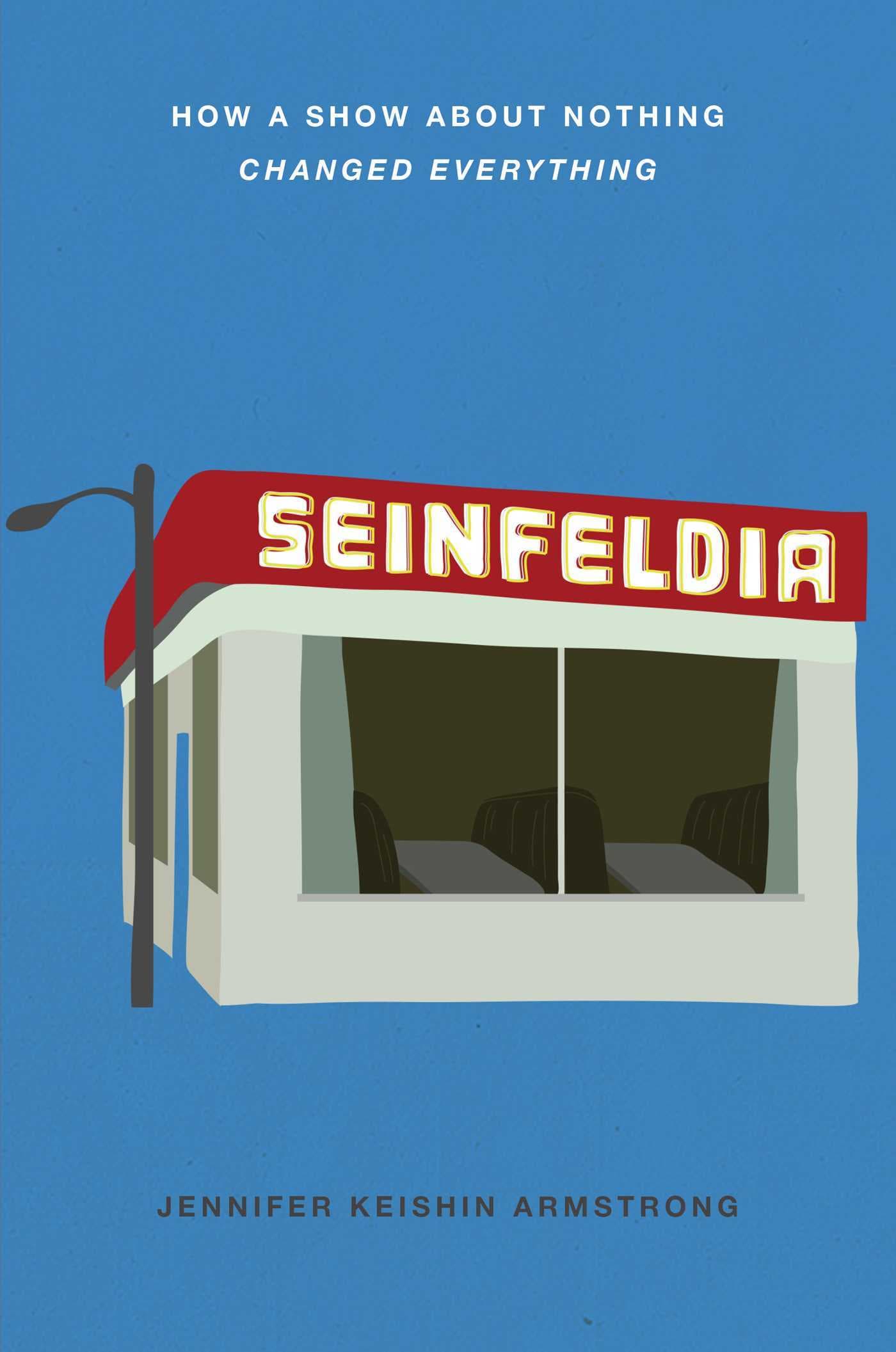 Seinfeldia: How a Show About Nothing Changed Everything book cover