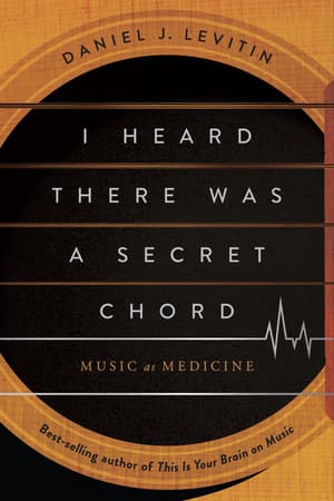 I Heard There Was a Secret Chord: Music as Medicine book cover