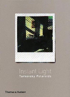Instant Light: Tarkovsky Polaroids book cover