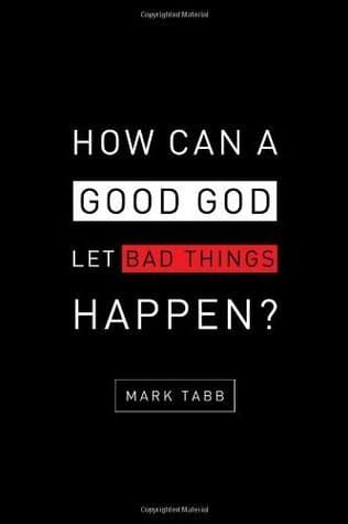 How Can a Good God Let Bad Things Happen? book cover