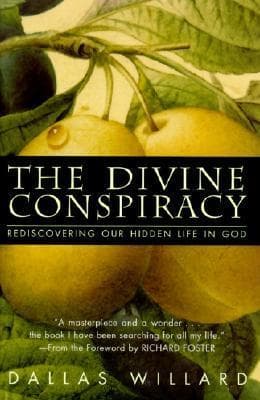 The Divine Conspiracy: Rediscovering Our Hidden Life in God book cover