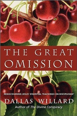 The Great Omission: Reclaiming Jesus's Essential Teachings on Discipleship book cover