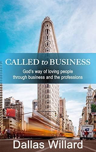 Called to Business: God’s way of loving people through business and the professions book cover