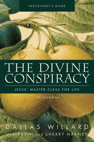 The Divine Conspiracy Bible Study Participant's Guide: Jesus' Master Class for Life book cover