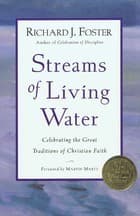 Streams of Living Water: Celebrating the Great Traditions of Christian Faith book cover