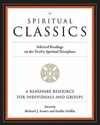 Spiritual Classics: Selected Readings on the Twelve Spiritual Disciplines book cover