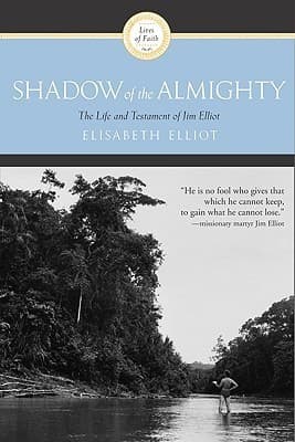 Shadow of the Almighty: The Life and Testament of Jim Elliot book cover