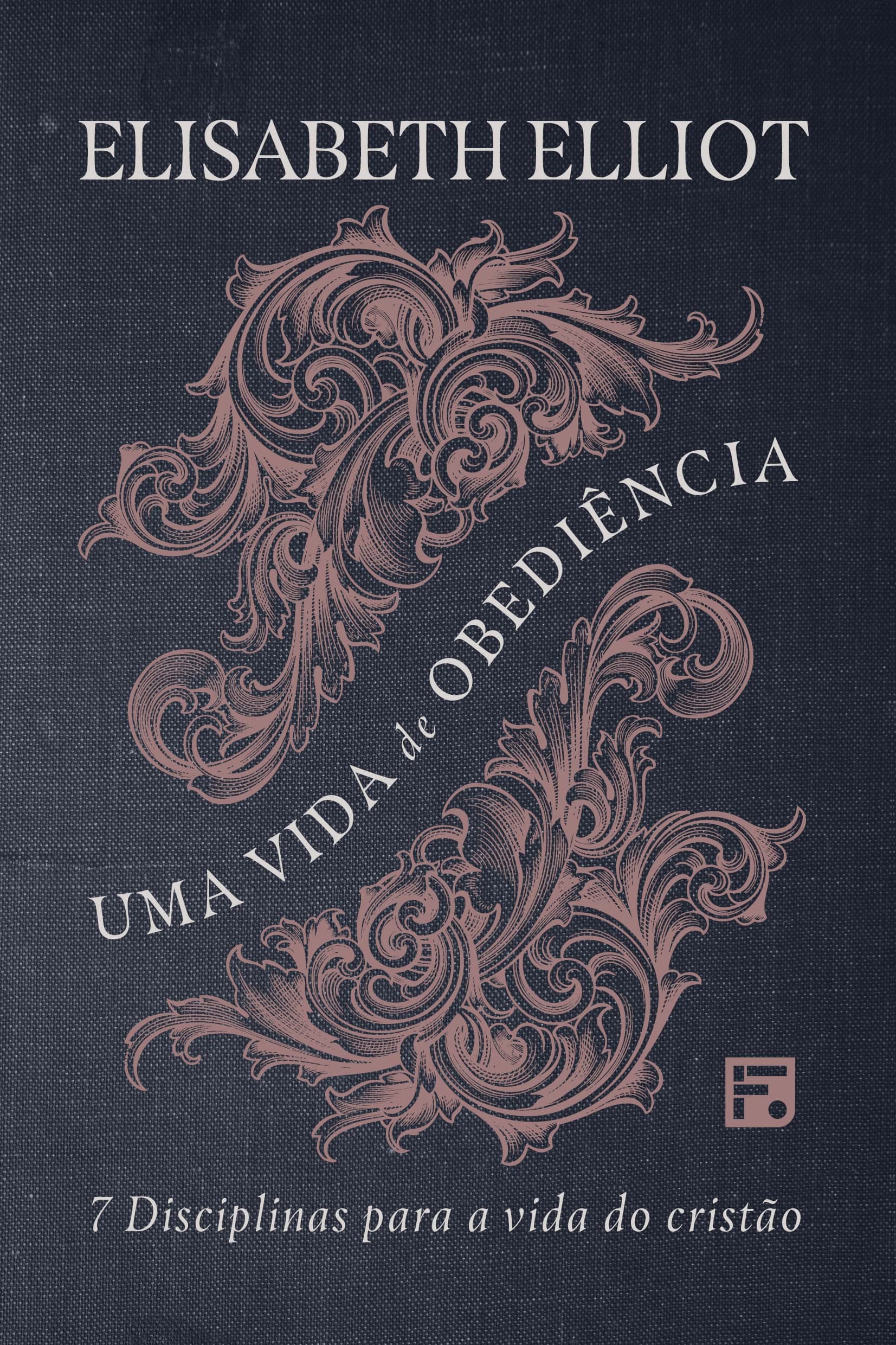 Uma vida de obediência: 7 disciplinas para a vida do cristão book cover